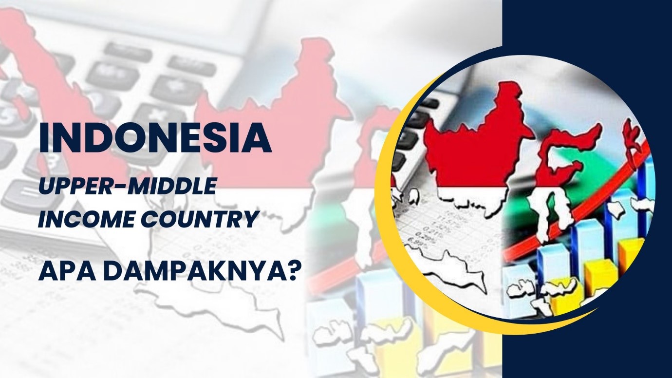 Menilik Status Perekonomian Indonesia Sebagai Upper-Middle Income ...